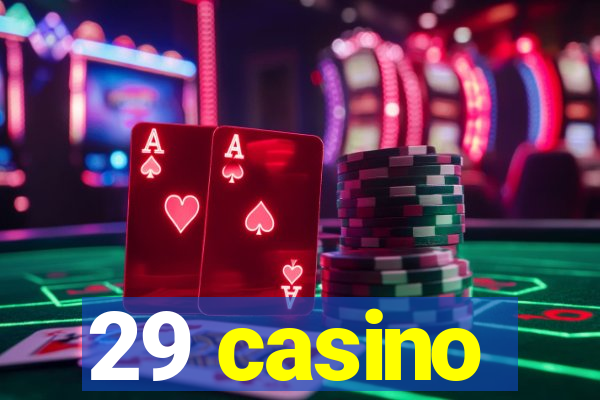 29 casino