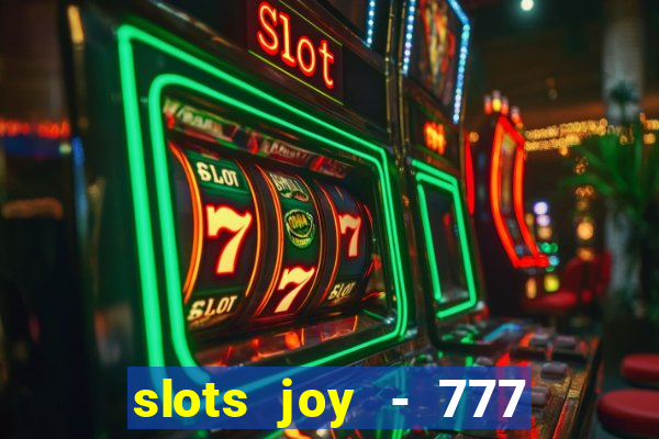 slots joy - 777 vegas casino