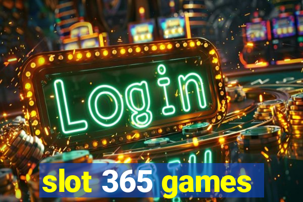 slot 365 games