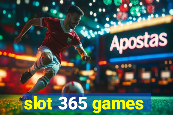 slot 365 games