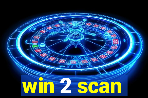 win 2 scan