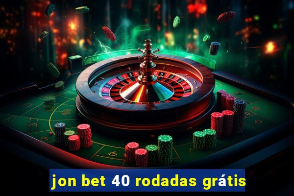 jon bet 40 rodadas grátis