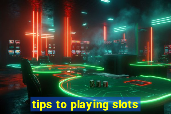 tips to playing slots