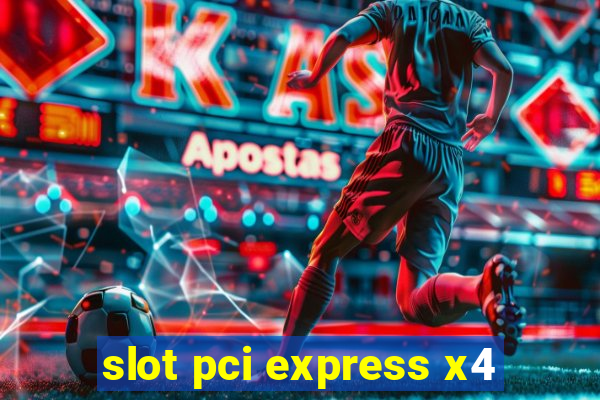 slot pci express x4