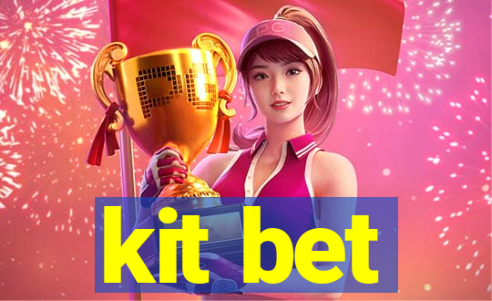 kit bet