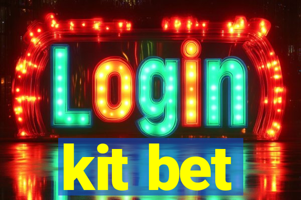 kit bet