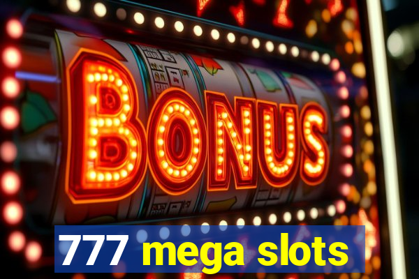 777 mega slots