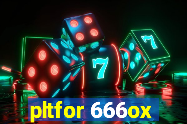 pltfor 666ox