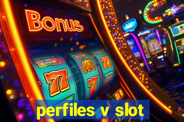 perfiles v slot