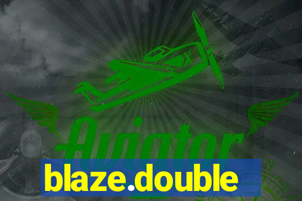 blaze.double