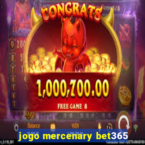 jogo mercenary bet365