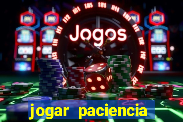 jogar paciencia haja paciencia