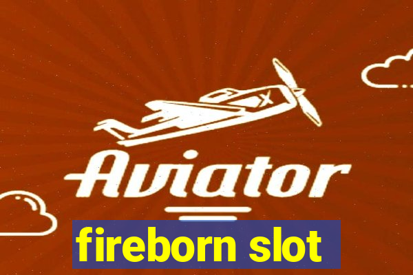 fireborn slot