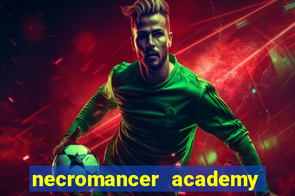 necromancer academy pt br