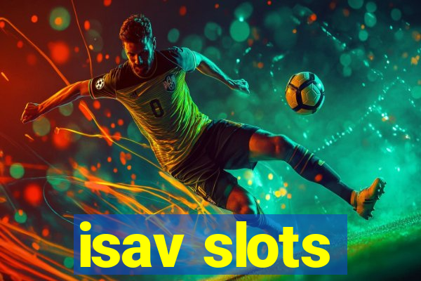 isav slots