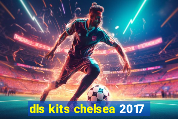 dls kits chelsea 2017