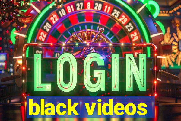 black videos