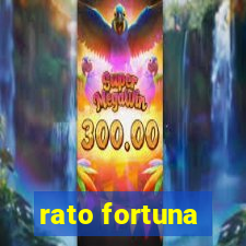 rato fortuna