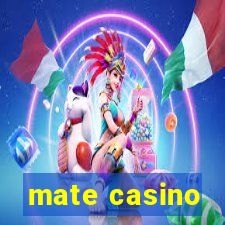 mate casino