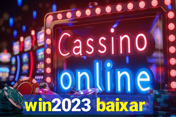 win2023 baixar