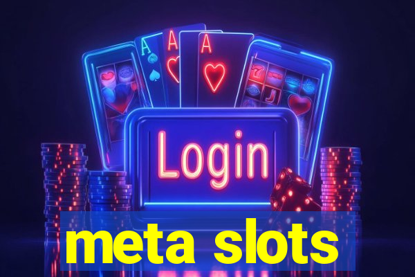 meta slots