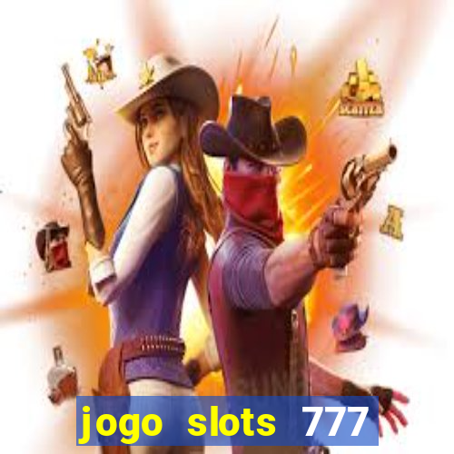 jogo slots 777 paga mesmo