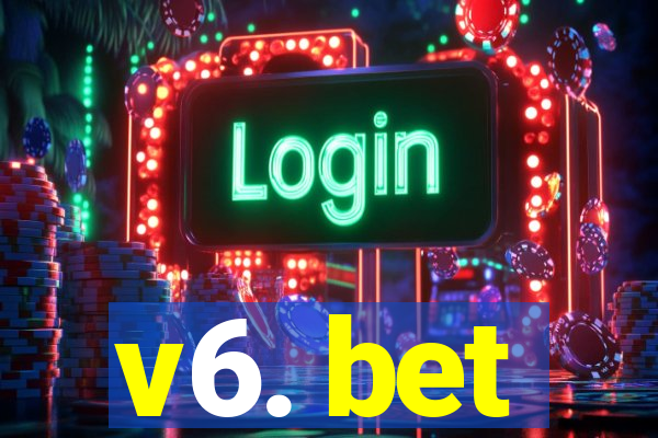 v6. bet