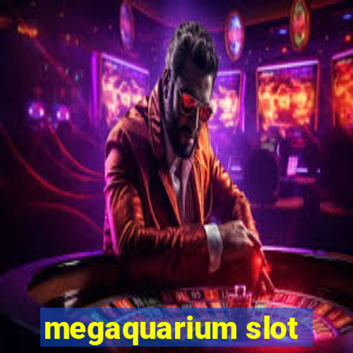 megaquarium slot