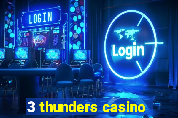 3 thunders casino