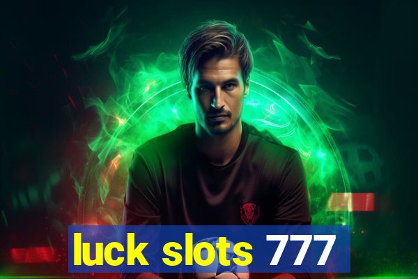 luck slots 777