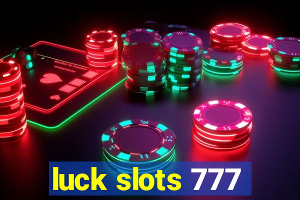 luck slots 777