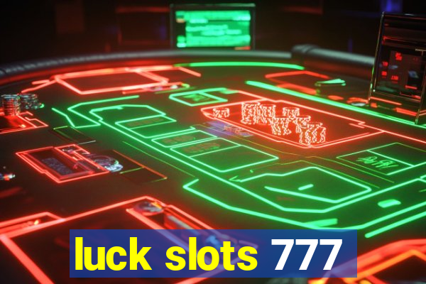 luck slots 777