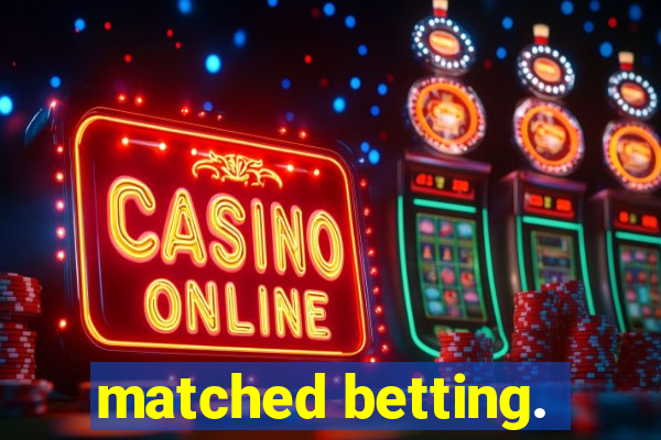 matched betting.