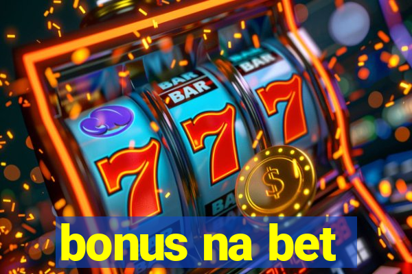 bonus na bet