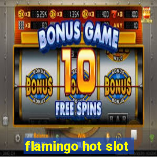 flamingo hot slot