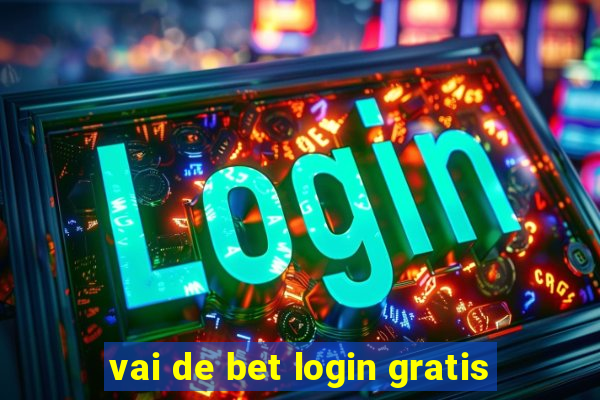 vai de bet login gratis