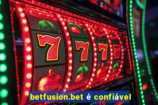 betfusion.bet é confiável