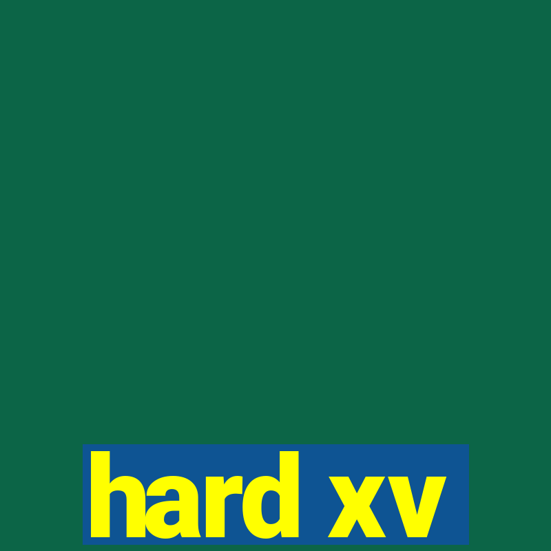 hard xv