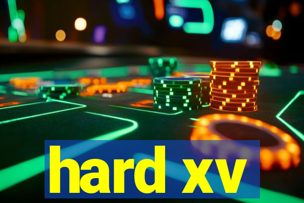 hard xv