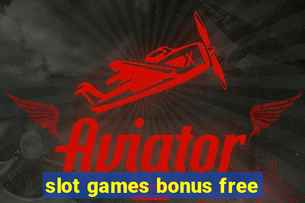 slot games bonus free