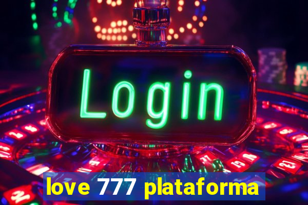 love 777 plataforma