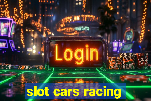 slot cars racing