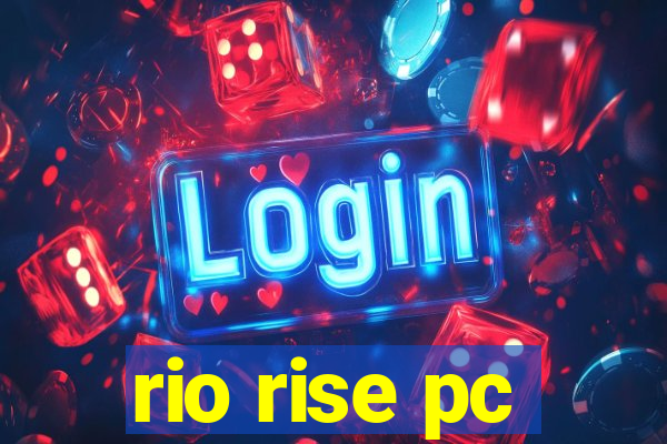 rio rise pc