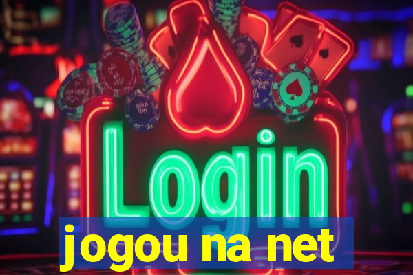 jogou na net