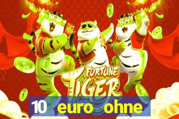 10 euro ohne einzahlung casino 2021