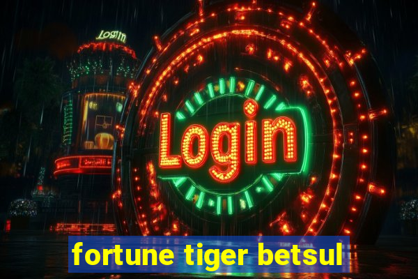 fortune tiger betsul