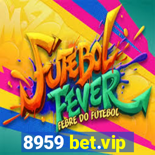 8959 bet.vip