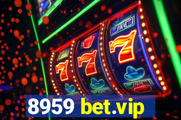 8959 bet.vip