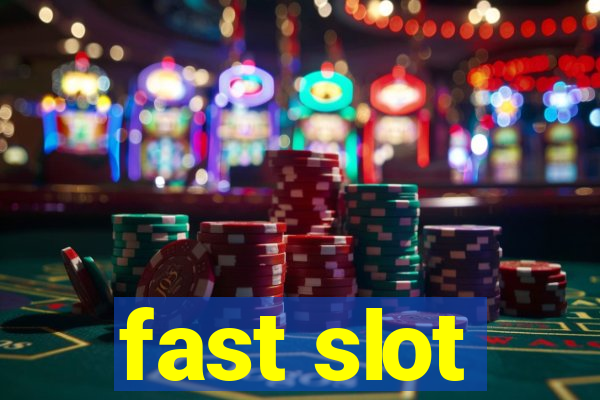 fast slot