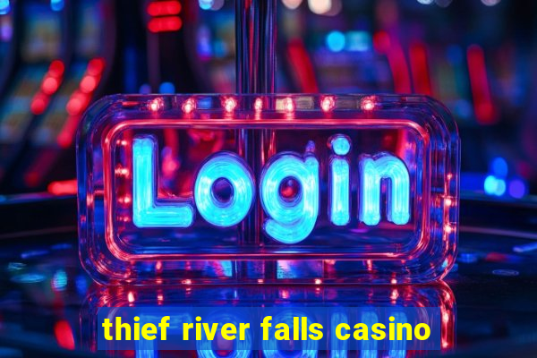 thief river falls casino